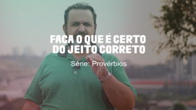 Imagem de destaque para a publição Provérbios-10. “Faça o que é certo do jeito correto”.